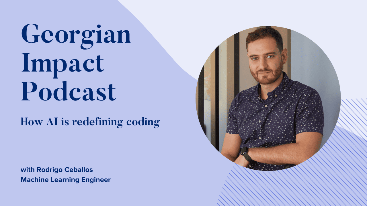 Machine Learning Engineer, Rodrigo Ceballos, guests on Georgian's Impact Podcast.